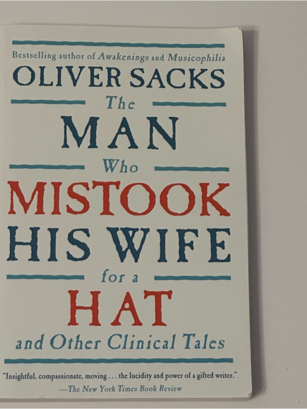 The Man Who Mistook His Wife for a Hat and Other Clinical Tales by Oliver Sacks
